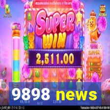 9898 news